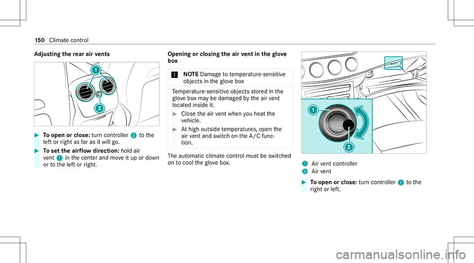 MERCEDES-BENZ E WAGON 2021  Owners Manual Ad
jus tingthe rear air vents #
Toopen orclose: turncon troller 2tothe
lef tor right asfaras itwil lgo. #
Tosetth eair flow directio n:hol dair
ve nt 1 inthecent erand moveitup ordown
or tothelef tor 