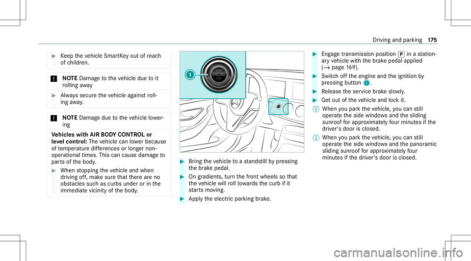 MERCEDES-BENZ E WAGON 2021  Owners Manual #
Keep theve hicle SmartKey out ofreac h
of childr en. *
NO
TEDama getotheve hicle duetoit
ro lling away #
Alw ayssecur eth eve hicle agains tro ll‐
ing away. *
NO
TEDama gedue totheve hicle lowe r