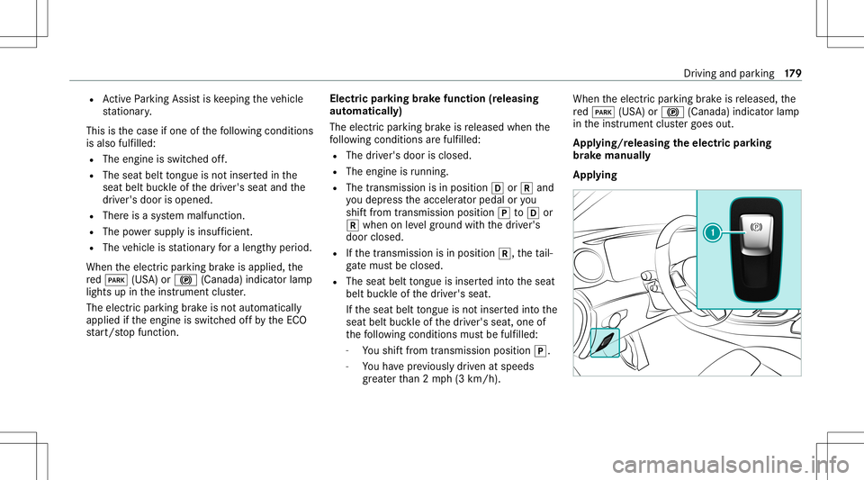 MERCEDES-BENZ E WAGON 2021 Owners Manual R
ActivePa rking Assistis ke eping theve hicle
st atio nary.
This isthecase ifone ofthefo llo wing condition s
is also fulfilled:
R The engin eis switc hedoff.
R The seat belttongu eis no tins ertedin MERCEDES-BENZ E WAGON 2021 Owners Manual R
ActivePa rking Assistis ke eping theve hicle
st atio nary.
This isthecase ifone ofthefo llo wing condition s
is also fulfilled:
R The engin eis switc hedoff.
R The seat belttongu eis no tins ertedin