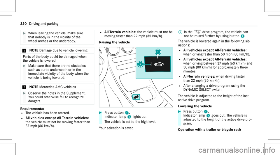 MERCEDES-BENZ E WAGON 2021  Owners Manual #
When leaving theve hicle, makesur e
th at nobody isin thevicinit yof the
wheel arch es ortheunderbody . *
NO
TEDama gedue tovehicle lowe ring Pa
rts of thebody could bedamag edwhen
th eve hicle islo