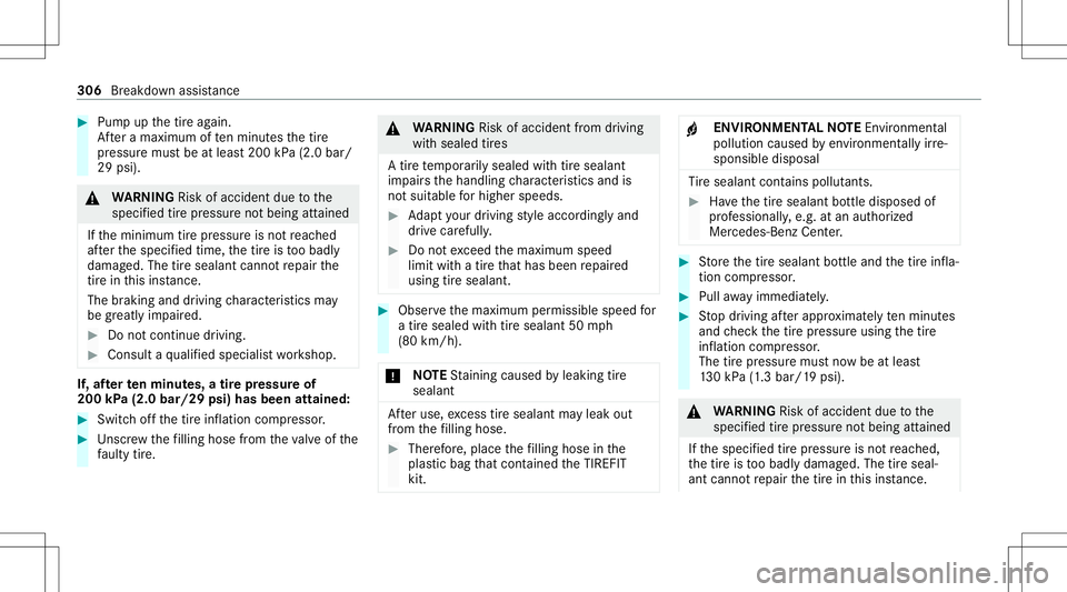 MERCEDES-BENZ E WAGON 2021 Owners Manual #
Pum pup thetir eag ain.
Af tera maximu mof tenminu testh etir e
pr essur emus tbe atleas t200 kPa(2.0 bar/
29 psi). &
WARNIN GRisk ofacci dent dueto the
specif iedtirepr essur eno tbeing attained
If MERCEDES-BENZ E WAGON 2021 Owners Manual #
Pum pup thetir eag ain.
Af tera maximu mof tenminu testh etir e
pr essur emus tbe atleas t200 kPa(2.0 bar/
29 psi). &
WARNIN GRisk ofacci dent dueto the
specif iedtirepr essur eno tbeing attained
If
