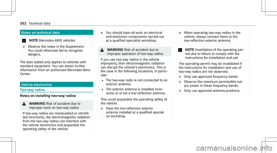 MERCEDES-BENZ E WAGON 2021  Owners Manual No
teson tech nical data
* NO
TEMercede s-AMG vehicles #
Obser vetheno tesin theSupplement .
Yo uco uld other wise failto recogni ze
da ngers. The
data stat ed onlyapplies tovehicles with
st andar deq