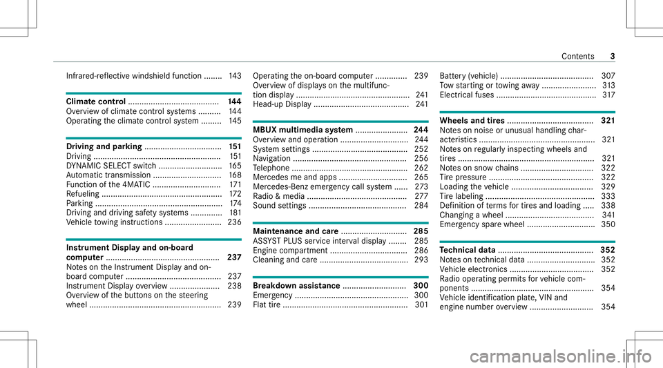 MERCEDES-BENZ E WAGON 2021  Owners Manual Infr
ared-r eflectiv ewindshi eldfunction ........ 143 Clim
atecontr ol........................................ 144
Ov ervie wof climat econt rolsy stems ..........1 44
Oper ating theclimat econ trol 