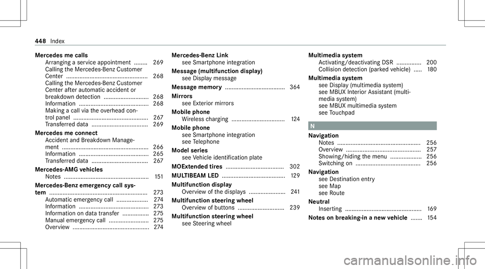 MERCEDES-BENZ E WAGON 2021 Owners Manual Mer
cede sme calls
Ar rangi ng aser vice appo intme nt........ 269
Ca lling theMer cedes- BenzCustomer
Cent er................................................. 268
Ca lling theMer cedes- BenzCustomer
MERCEDES-BENZ E WAGON 2021 Owners Manual Mer
cede sme calls
Ar rangi ng aser vice appo intme nt........ 269
Ca lling theMer cedes- BenzCustomer
Cent er................................................. 268
Ca lling theMer cedes- BenzCustomer