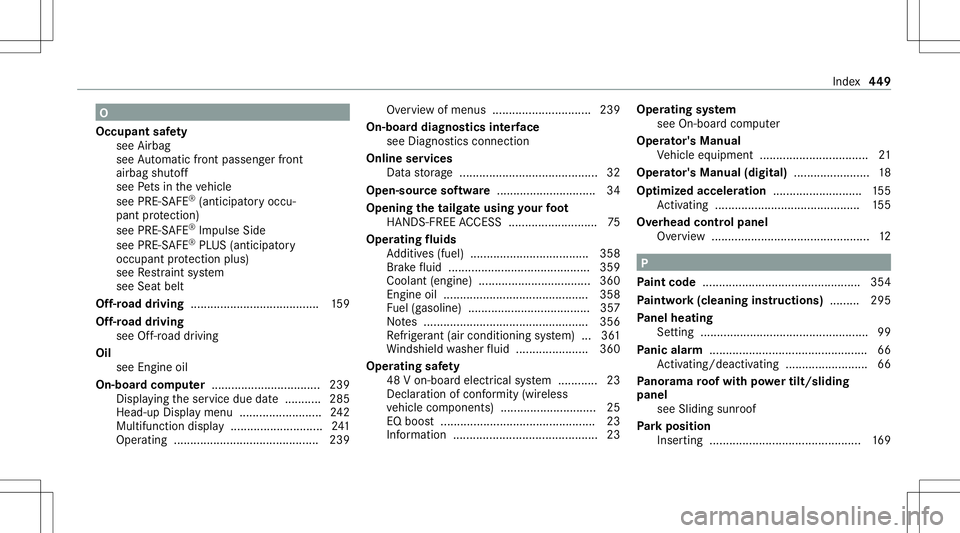 MERCEDES-BENZ E WAGON 2021 Owners Manual O
Occupant safety
see Airbag
see Automatic front pass engerfront
airb agshut off
see Pets intheve hicle
see PRE-S AFE®
(anticipat oryoccu‐
pant protect ion)
see PRE-S AFE®
Im pulse Side
see PRE-S MERCEDES-BENZ E WAGON 2021 Owners Manual O
Occupant safety
see Airbag
see Automatic front pass engerfront
airb agshut off
see Pets intheve hicle
see PRE-S AFE®
(anticipat oryoccu‐
pant protect ion)
see PRE-S AFE®
Im pulse Side
see PRE-S