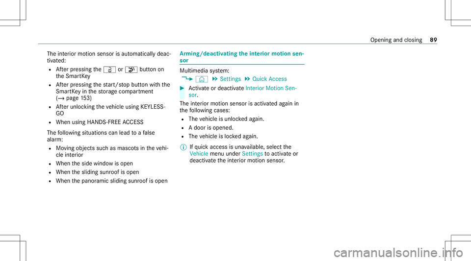 MERCEDES-BENZ E WAGON 2021 Owners Manual The
interior motion sensor isaut omaticall ydeac‐
tiv ated:
R Afterpr essing theÜ or008B buttonon
th eSmar tKey
R Afterpr essing thest ar t/ stop butt onwithth e
Smar tKey inthestor ag ecom partmen MERCEDES-BENZ E WAGON 2021 Owners Manual The
interior motion sensor isaut omaticall ydeac‐
tiv ated:
R Afterpr essing theÜ or008B buttonon
th eSmar tKey
R Afterpr essing thest ar t/ stop butt onwithth e
Smar tKey inthestor ag ecom partmen
