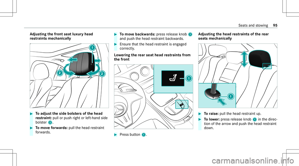 MERCEDES-BENZ E WAGON 2021 Owners Manual Ad
jus tingthe fron tse at lux uryhe ad
re stra ints mechanica lly #
Toadjus tth eside bolsters of thehead
re stra int :pull orpush right orleft-h and side
bols ter2. #
Tomo veforw ards: pullth ehead MERCEDES-BENZ E WAGON 2021 Owners Manual Ad
jus tingthe fron tse at lux uryhe ad
re stra ints mechanica lly #
Toadjus tth eside bolsters of thehead
re stra int :pull orpush right orleft-h and side
bols ter2. #
Tomo veforw ards: pullth ehead