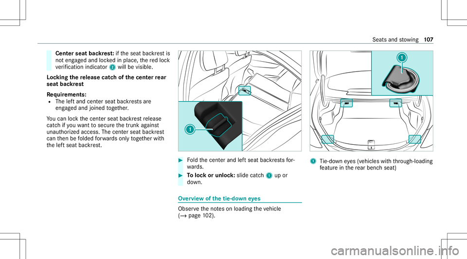 MERCEDES-BENZ C-CLASS SEDAN 2021  Owners Manual Cent
erseat backres t:ifth eseat backres tis
no teng aged and lockedin place, there dloc k
ve rificati onindi cator2 willbe visible.
Lo cking there lease catchof thecent errear
seat backres t
Re quire
