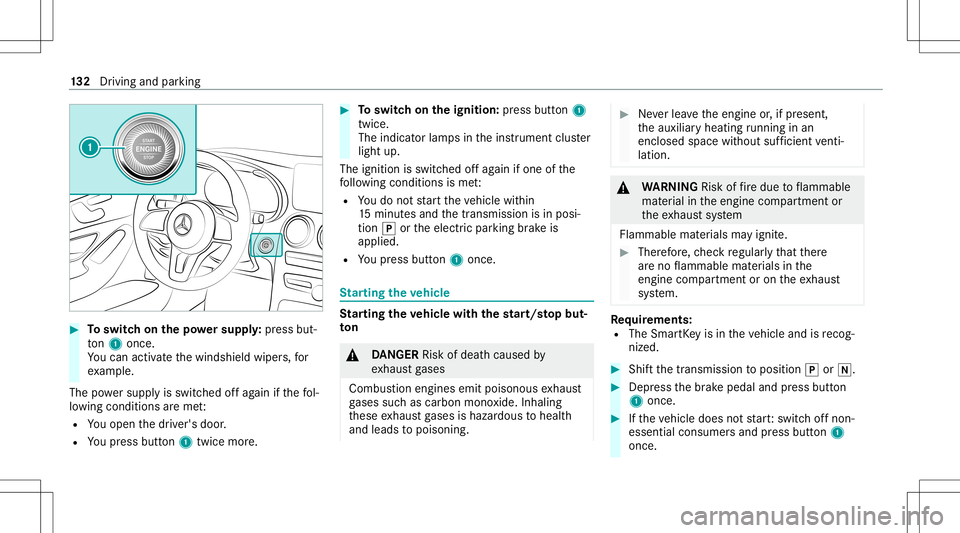 MERCEDES-BENZ C-CLASS SEDAN 2021 Owners Manual #
Toswitc hon thepo we rsupp ly:pr ess but‐
to n1 once .
Yo ucan activat eth ewindshield wipers,for
ex am ple.
The powe rsupp lyis switc hedoffag ain ifth efo l‐
lo wing condition sar eme t:
R You MERCEDES-BENZ C-CLASS SEDAN 2021 Owners Manual #
Toswitc hon thepo we rsupp ly:pr ess but‐
to n1 once .
Yo ucan activat eth ewindshield wipers,for
ex am ple.
The powe rsupp lyis switc hedoffag ain ifth efo l‐
lo wing condition sar eme t:
R You