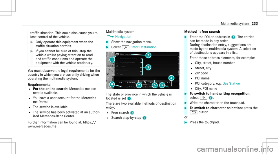 MERCEDES-BENZ C-CLASS SEDAN 2021  Owners Manual tr
af fic situ ation. Thiscou ldalso cau seyouto
lose control of theve hicle. #
Onlyoper ateth is eq uipmen twhen the
tr af fic situ ation per mits. #
Ifyo ucan notbe sur eof this, stop the
ve hicle w