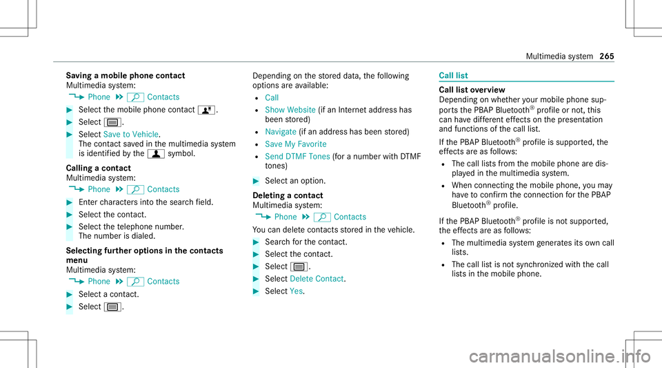MERCEDES-BENZ C-CLASS SEDAN 2021  Owners Manual Sa
ving amobile phonecontact
Multimedia system:
4 Phone 5
ª Contac ts #
Select themobile phonecontact ó. #
Sele ctp. #
Sele ctSave toVeh icle.
The cont actsave din themultimedia system
is identif ie
