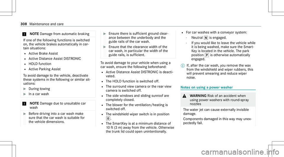 MERCEDES-BENZ C-CLASS SEDAN 2021  Owners Manual *
NO
TEDama gefrom automatic braking If
one ofthefo llo wing functionsis switc hed
on, theve hicle brak es aut omatically incer‐
ta in situat ions:
R ActiveBr ak eAssi st
R ActiveDis tance AssistDIS