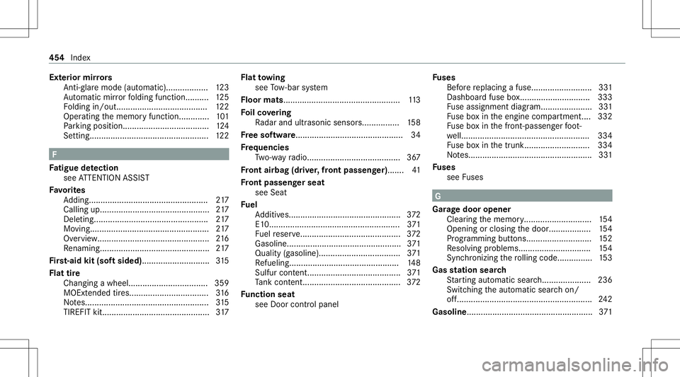 MERCEDES-BENZ C-CLASS SEDAN 2021 Owners Manual Ext
erior mir rors
Anti-g lare mode (automatic).... .......... .... 123
Au tomatic mirrorfo lding function. .........1 25
Fo lding in/out.. .....................................1 22
Oper ating thememo MERCEDES-BENZ C-CLASS SEDAN 2021 Owners Manual Ext
erior mir rors
Anti-g lare mode (automatic).... .......... .... 123
Au tomatic mirrorfo lding function. .........1 25
Fo lding in/out.. .....................................1 22
Oper ating thememo
