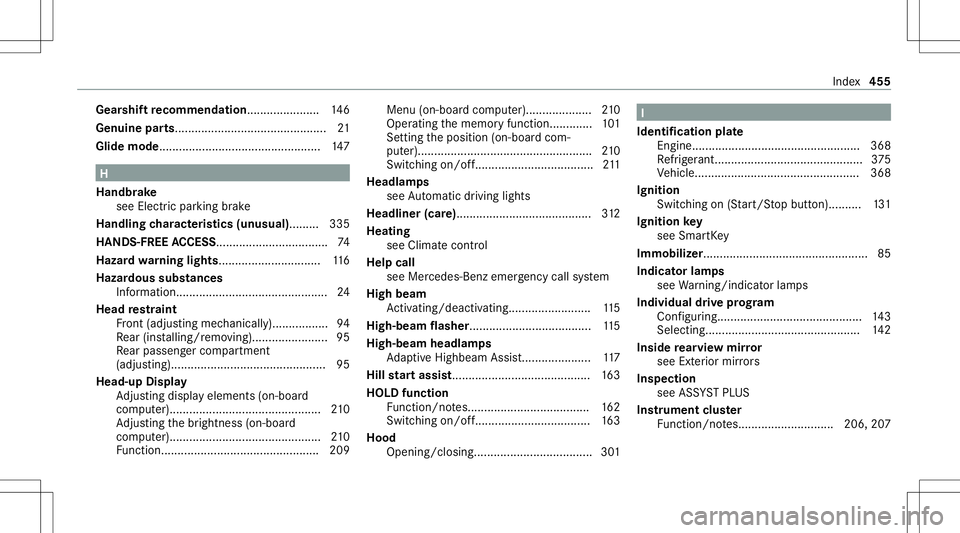 MERCEDES-BENZ C-CLASS SEDAN 2021 Manual PDF Gear
shiftre comm endation......................1 46
Genui nepar ts....... ....................................... 21
Glide mode...... ........................................... 147 H
Handbr ake
see MERCEDES-BENZ C-CLASS SEDAN 2021 Manual PDF Gear
shiftre comm endation......................1 46
Genui nepar ts....... ....................................... 21
Glide mode...... ........................................... 147 H
Handbr ake
see