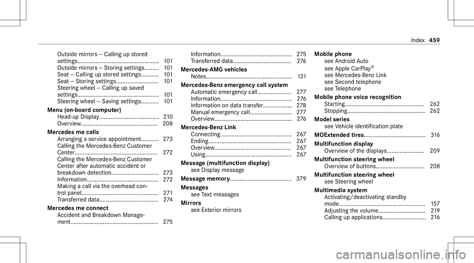 MERCEDES-BENZ C-CLASS SEDAN 2021  Owners Manual Outside
mirrors —Ca lling up stor ed
se ttings.... ..............................................1 01
Outside mirrors —St or ing settings ......... 101
Sea t— Ca lling upstor ed settings.. .....