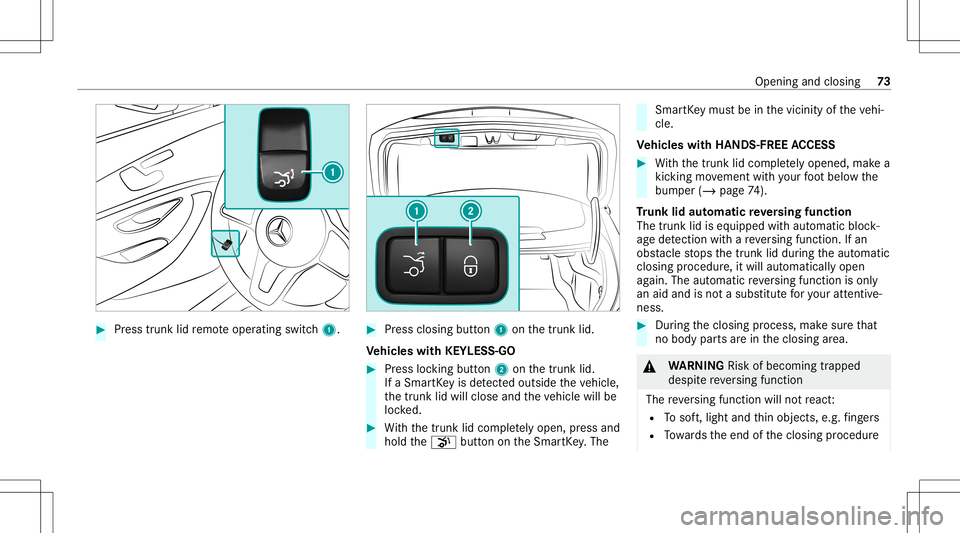 MERCEDES-BENZ C-CLASS SEDAN 2021 Manual PDF #
Press trunk lidremo teoper ating switch1. #
Press closing button1 onthetrunk lid.
Ve hicl eswith KEYLESS-GO #
Press locking button2 onthetrunk lid.
If aSmar tKey isde tected outsid eth eve hicle,
th