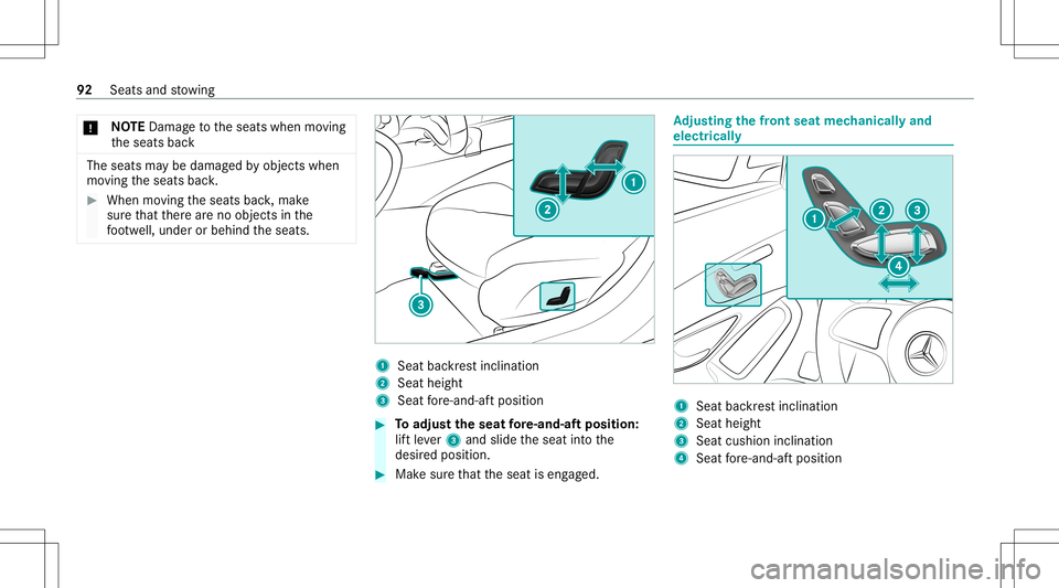 MERCEDES-BENZ C-CLASS SEDAN 2021 Owners Manual *
NO
TEDama getotheseats when moving
th eseats back The
seats maybe damag edbyobject swhen
mo ving theseats back. #
When moving theseats back,mak e
sur eth at ther ear eno objec tsinthe
fo ot we ll,un