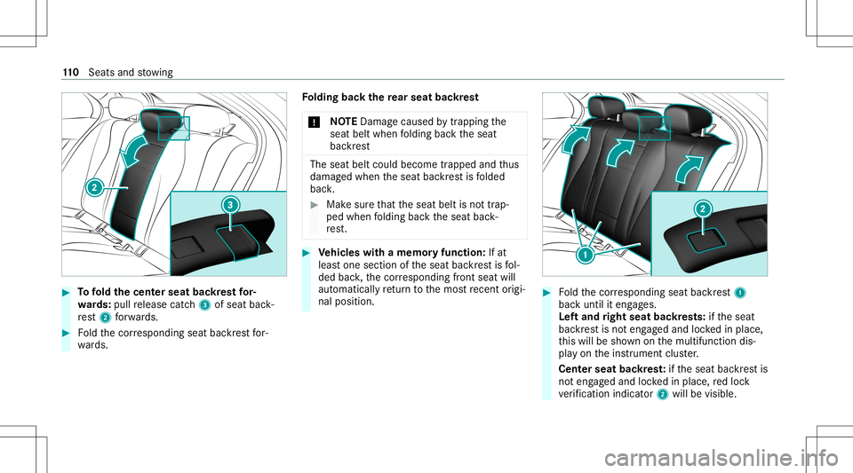 MERCEDES-BENZ E-CLASS SEDAN 2021 Owners Manual #
Tofold thecent erseat backres tfo r‐
wa rds: pull release catch3 ofseat back‐
re st 2 forw ards. #
Foldthecor responding seatbackres tfo r‐
wa rds. Fo
lding backth ere ar seat backres t
* NO
T MERCEDES-BENZ E-CLASS SEDAN 2021 Owners Manual #
Tofold thecent erseat backres tfo r‐
wa rds: pull release catch3 ofseat back‐
re st 2 forw ards. #
Foldthecor responding seatbackres tfo r‐
wa rds. Fo
lding backth ere ar seat backres t
* NO
T