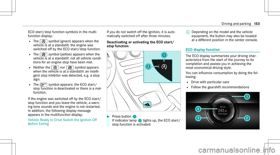 MERCEDES-BENZ E-CLASS SEDAN 2021 Owners Manual ECO
star t/ stop funct ionsymbols inthemulti‐
func tion displa y:
R The 00D6 symbol (green) appear swhen the
ve hicle isat ast ands till:th eengine was
switc hedoffby theEC Ostar t/ stop funct ion.
MERCEDES-BENZ E-CLASS SEDAN 2021 Owners Manual ECO
star t/ stop funct ionsymbols inthemulti‐
func tion displa y:
R The 00D6 symbol (green) appear swhen the
ve hicle isat ast ands till:th eengine was
switc hedoffby theEC Ostar t/ stop funct ion.
