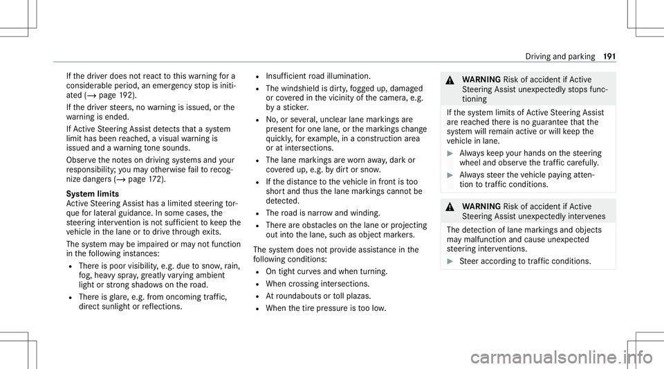 MERCEDES-BENZ E-CLASS SEDAN 2021 Owners Manual If
th edr iver does notre act tothis wa rning fora
consider ableper iod, anemerg encystop isiniti‐
at ed (/ page19 2).
If th edr iver steer s,no warning isissued, orthe
wa rning isended .
If Ac tive MERCEDES-BENZ E-CLASS SEDAN 2021 Owners Manual If
th edr iver does notre act tothis wa rning fora
consider ableper iod, anemerg encystop isiniti‐
at ed (/ page19 2).
If th edr iver steer s,no warning isissued, orthe
wa rning isended .
If Ac tive