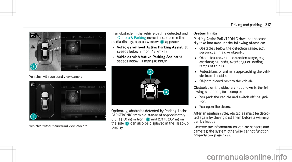 MERCEDES-BENZ E-CLASS SEDAN 2021 Owners Manual Ve
hicles withsur round viewcam era Ve
hicles without surround viewcam era If
an obs tacle intheve hicle pathis de tected and
th eCamera &Parkin gmenu isno topen inthe
media display, pop-up window1 ap MERCEDES-BENZ E-CLASS SEDAN 2021 Owners Manual Ve
hicles withsur round viewcam era Ve
hicles without surround viewcam era If
an obs tacle intheve hicle pathis de tected and
th eCamera &Parkin gmenu isno topen inthe
media display, pop-up window1 ap