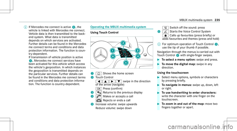 MERCEDES-BENZ E-CLASS SEDAN 2021 Owners Manual %
IfMer cedes meconnect isactiv e5, the
ve hicle islink edwithMer cedes meconn ect.
Ve hicle datais then transmit tedto thebac k-
end system. What datais tra nsmit ted
depends onwhic hser vices areact MERCEDES-BENZ E-CLASS SEDAN 2021 Owners Manual %
IfMer cedes meconnect isactiv e5, the
ve hicle islink edwithMer cedes meconn ect.
Ve hicle datais then transmit tedto thebac k-
end system. What datais tra nsmit ted
depends onwhic hser vices areact