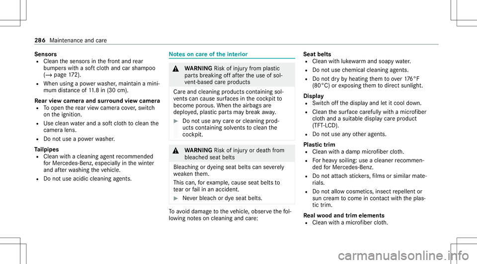 MERCEDES-BENZ E-CLASS SEDAN 2021 Owners Manual Sensor
s
R Clean thesensor sin thefront and rear
bum perswit hasof tclo thand carsham poo
(/ page17 2).
R Whenusing apo we rwa sher ,maint ainamini‐
mum distance of11.8 in(30 cm).
Re ar vie wcamer a MERCEDES-BENZ E-CLASS SEDAN 2021 Owners Manual Sensor
s
R Clean thesensor sin thefront and rear
bum perswit hasof tclo thand carsham poo
(/ page17 2).
R Whenusing apo we rwa sher ,maint ainamini‐
mum distance of11.8 in(30 cm).
Re ar vie wcamer a