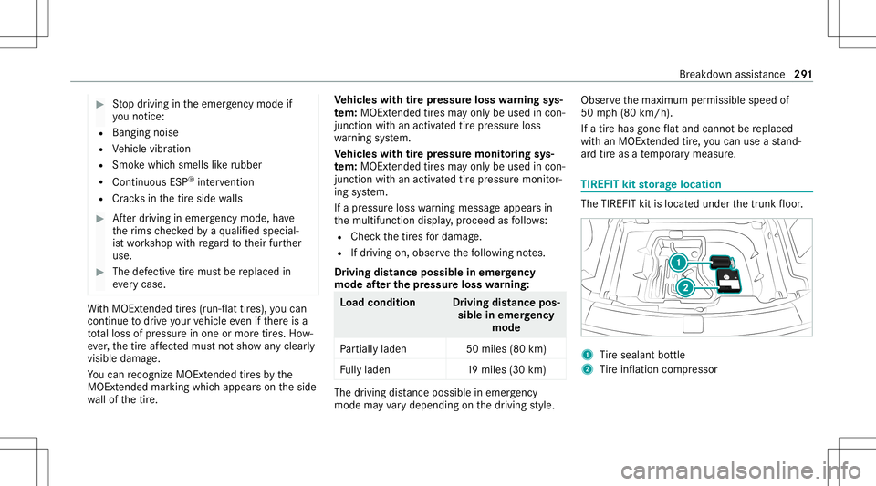 MERCEDES-BENZ E-CLASS SEDAN 2021 Owners Manual #
Stop driving intheemer gency mod eif
yo uno tic e:
R Ban gingno ise
R Vehicle vibration
R Smok ewhic hsmells likeru bber
R Cont inuous ESP®
int erve ntio n
R Crac ks inthetir eside walls #
Afterdr MERCEDES-BENZ E-CLASS SEDAN 2021 Owners Manual #
Stop driving intheemer gency mod eif
yo uno tic e:
R Ban gingno ise
R Vehicle vibration
R Smok ewhic hsmells likeru bber
R Cont inuous ESP®
int erve ntio n
R Crac ks inthetir eside walls #
Afterdr