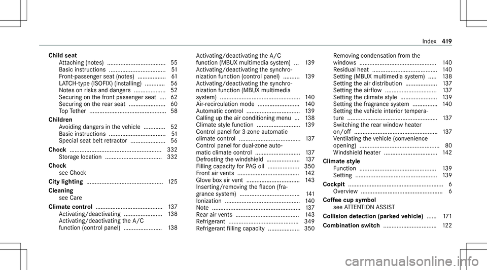 MERCEDES-BENZ E-CLASS SEDAN 2021 Owners Manual Child
seat
At tach ing (notes) ................................... 55
Basic instructions ..................................5 1
Fr ont- passeng erseat (notes) ......... ........ 61
LA TC H-type (ISOFIX MERCEDES-BENZ E-CLASS SEDAN 2021 Owners Manual Child
seat
At tach ing (notes) ................................... 55
Basic instructions ..................................5 1
Fr ont- passeng erseat (notes) ......... ........ 61
LA TC H-type (ISOFIX