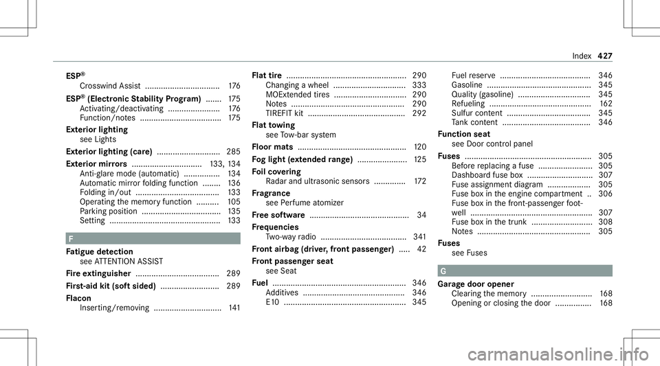 MERCEDES-BENZ E-CLASS SEDAN 2021 Owners Manual ESP
®
Cr osswi ndAssis t.................................1 76
ESP ®
(Electr onicStabil ityProg ram) ....... 175
Ac tivati ng/d eactiv ating ........... ........... .176
Fu nctio n/no tes ........... MERCEDES-BENZ E-CLASS SEDAN 2021 Owners Manual ESP
®
Cr osswi ndAssis t.................................1 76
ESP ®
(Electr onicStabil ityProg ram) ....... 175
Ac tivati ng/d eactiv ating ........... ........... .176
Fu nctio n/no tes ...........