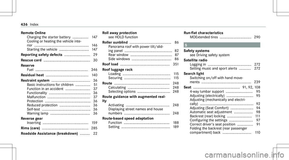 MERCEDES-BENZ E-CLASS SEDAN 2021 Owners Manual Re
mo teOnline
Char ging thest ar terbatt ery ..... ...... ..... 147
Coolin gor heat ingtheve hicle inte‐
ri or ......... .......................................... ....1 46
St artin gth eve hicle . MERCEDES-BENZ E-CLASS SEDAN 2021 Owners Manual Re
mo teOnline
Char ging thest ar terbatt ery ..... ...... ..... 147
Coolin gor heat ingtheve hicle inte‐
ri or ......... .......................................... ....1 46
St artin gth eve hicle .