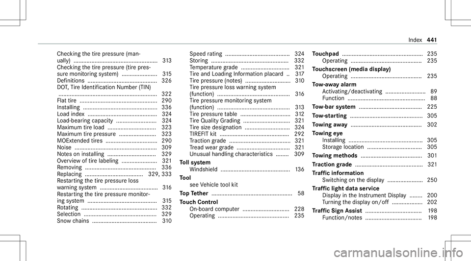 MERCEDES-BENZ E-CLASS SEDAN 2021 Owners Manual Chec
kingth etir epr essur e(man‐
uall y)................................................ ....3 13
Chec kingth etir epr essur e(tir epr es‐
sur emonit oring system) ......................3 15
Def MERCEDES-BENZ E-CLASS SEDAN 2021 Owners Manual Chec
kingth etir epr essur e(man‐
uall y)................................................ ....3 13
Chec kingth etir epr essur e(tir epr es‐
sur emonit oring system) ......................3 15
Def
