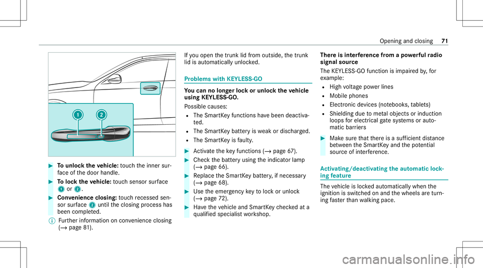 MERCEDES-BENZ E-CLASS SEDAN 2021 Manual PDF #
Tounlo cktheve hicl e:touc hth einner sur‐
fa ce ofthedoor handle. #
Toloc kth eve hicl e:touc hsen sor surface
1 or2. #
Convenience closing:touc hre cess edsen‐
sor surface 2untilth eclosing pr MERCEDES-BENZ E-CLASS SEDAN 2021 Manual PDF #
Tounlo cktheve hicl e:touc hth einner sur‐
fa ce ofthedoor handle. #
Toloc kth eve hicl e:touc hsen sor surface
1 or2. #
Convenience closing:touc hre cess edsen‐
sor surface 2untilth eclosing pr