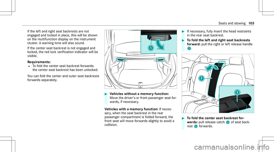 MERCEDES-BENZ C-CLASS COUPE 2021 Owners Manual If
th elef tand right seat backres ts areno t
eng aged and lockedin place, this will besho wn
on themultifunc tiondispla yon theins trument
clus ter.A wa rning tone willal so sou nd.
If th ecent ersea MERCEDES-BENZ C-CLASS COUPE 2021 Owners Manual If
th elef tand right seat backres ts areno t
eng aged and lockedin place, this will besho wn
on themultifunc tiondispla yon theins trument
clus ter.A wa rning tone willal so sou nd.
If th ecent ersea