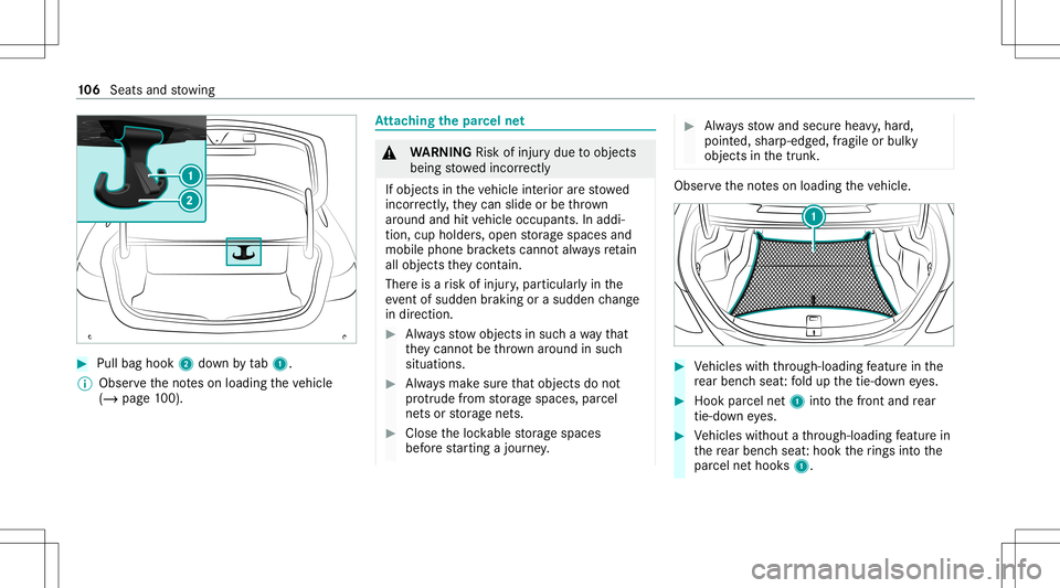 MERCEDES-BENZ C-CLASS COUPE 2021 Owners Manual #
Pull bag hook 2down bytab1.
% Obser vetheno teson loadi ngtheve hicle
(/ page10 0). At
tac hin gth epa rcel ne t &
WARNIN GRisk ofinju rydue toobject s
being stowe dincor rectl y
If obje ctsintheve MERCEDES-BENZ C-CLASS COUPE 2021 Owners Manual #
Pull bag hook 2down bytab1.
% Obser vetheno teson loadi ngtheve hicle
(/ page10 0). At
tac hin gth epa rcel ne t &
WARNIN GRisk ofinju rydue toobject s
being stowe dincor rectl y
If obje ctsintheve