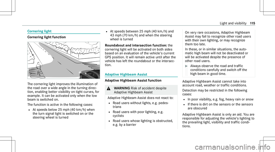 MERCEDES-BENZ C-CLASS COUPE 2021  Owners Manual Cor
nering light Cor
nering light function The
corner ing light improve sth eillumination of
th ero ad ove ra wid eang lein thetur ning direc‐
tion ,enabling better visibility ontight curves, for
ex