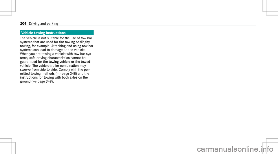 MERCEDES-BENZ C-CLASS COUPE 2021  Owners Manual Ve
hicl eto wing instruct ions
The vehicle isno tsuit able forth euse oftow bar
sy stems that areused forflat towing ording hy
to wing, forex am ple. Attach ing and using tow bar
sy stems canlead toda