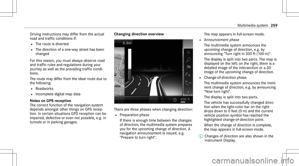 MERCEDES-BENZ C-CLASS COUPE 2021 Owners Manual Dr
iving instructi ons maydi ffer from theactual
ro ad and traf fic condi tions if:
R The routeis div erted
R The direction ofaone-w aystre et has been
ch ang ed
Fo rth is reason ,yo umus talw aysobse MERCEDES-BENZ C-CLASS COUPE 2021 Owners Manual Dr
iving instructi ons maydi ffer from theactual
ro ad and traf fic condi tions if:
R The routeis div erted
R The direction ofaone-w aystre et has been
ch ang ed
Fo rth is reason ,yo umus talw aysobse