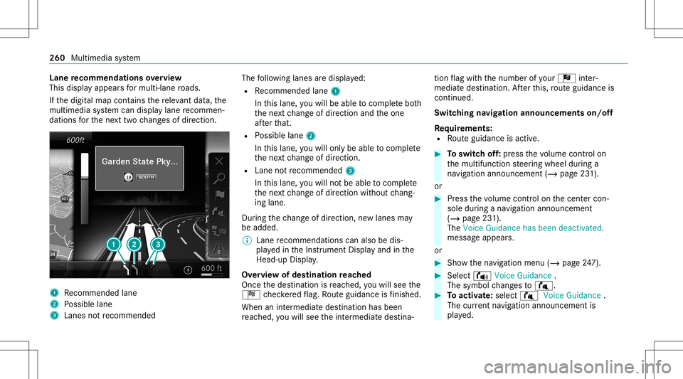 MERCEDES-BENZ C-CLASS COUPE 2021 Owners Manual Lane
recomm endationsov ervie w
This displa yappear sfo rmulti -lane roads.
If th edigit almap contains there leva nt data,th e
multime diasystem can displa ylane recomme n‐
da tions forth ene xt tw MERCEDES-BENZ C-CLASS COUPE 2021 Owners Manual Lane
recomm endationsov ervie w
This displa yappear sfo rmulti -lane roads.
If th edigit almap contains there leva nt data,th e
multime diasystem can displa ylane recomme n‐
da tions forth ene xt tw