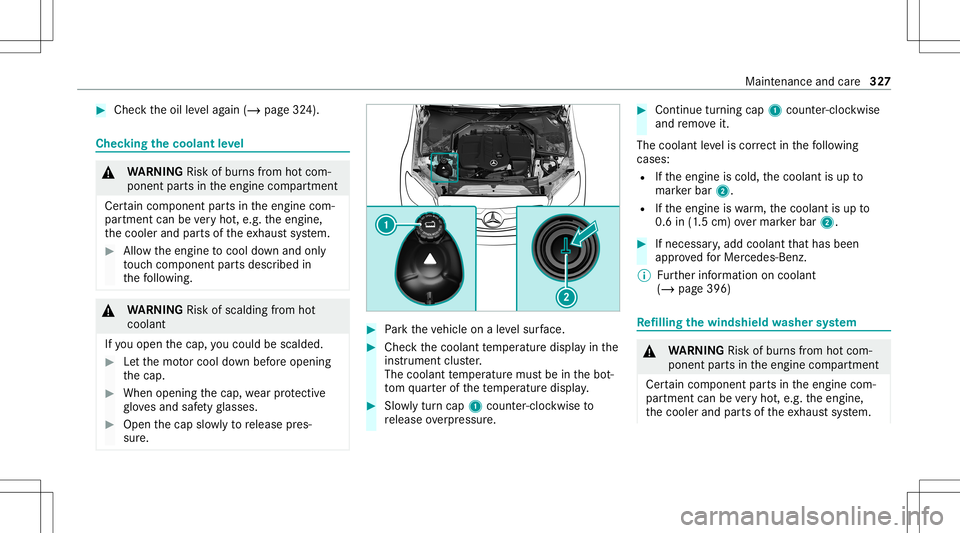 MERCEDES-BENZ C-CLASS COUPE 2021 Owners Manual #
Chec kth eoil leve lag ain (/ page32 4). Chec
kingthecoolant leve l &
WARNIN GRisk ofburnsfrom hotcom‐
ponent partsintheengine compartmen t
Cer tain com pone ntpar tsintheengine com‐
par tmen tc MERCEDES-BENZ C-CLASS COUPE 2021 Owners Manual #
Chec kth eoil leve lag ain (/ page32 4). Chec
kingthecoolant leve l &
WARNIN GRisk ofburnsfrom hotcom‐
ponent partsintheengine compartmen t
Cer tain com pone ntpar tsintheengine com‐
par tmen tc