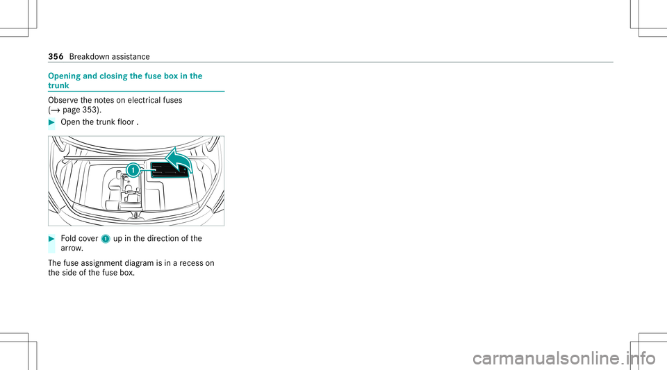 MERCEDES-BENZ C-CLASS COUPE 2021 Owners Manual Opening
andclosing thefus ebo xin the
tr unk Obser
vetheno teson electr icalfuses
(/ page353). #
Open thetrunk floor . #
Foldcover1 upinthedir ect ion ofthe
ar row .
The fuse assignment diagramisin ar MERCEDES-BENZ C-CLASS COUPE 2021 Owners Manual Opening
andclosing thefus ebo xin the
tr unk Obser
vetheno teson electr icalfuses
(/ page353). #
Open thetrunk floor . #
Foldcover1 upinthedir ect ion ofthe
ar row .
The fuse assignment diagramisin ar
