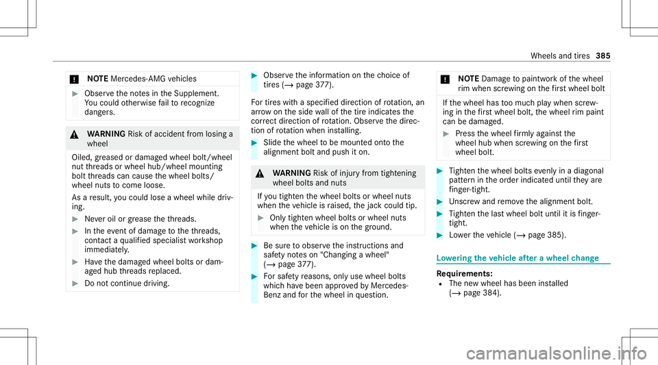 MERCEDES-BENZ C-CLASS COUPE 2021 Owners Manual *
NO
TEMercede s-AMG vehicles #
Obser vetheno tesin theSupplement .
Yo uco uld other wise failto recogni ze
da ngers. &
WARNIN GRisk ofacci dent from losing a
whe el
Oil ed, grea sed ordamag edwhe elb MERCEDES-BENZ C-CLASS COUPE 2021 Owners Manual *
NO
TEMercede s-AMG vehicles #
Obser vetheno tesin theSupplement .
Yo uco uld other wise failto recogni ze
da ngers. &
WARNIN GRisk ofacci dent from losing a
whe el
Oil ed, grea sed ordamag edwhe elb