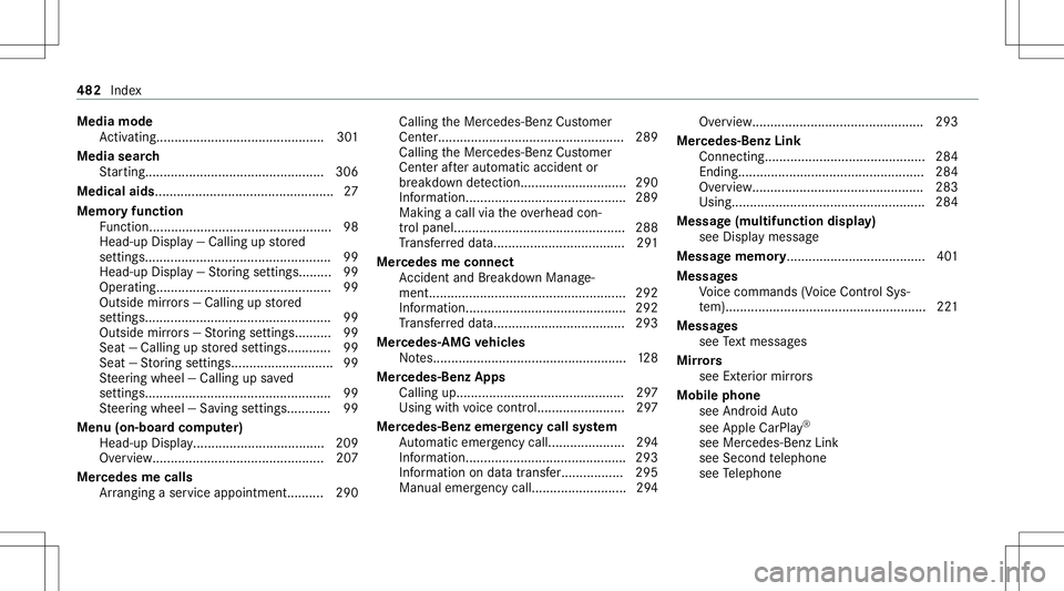 MERCEDES-BENZ C-CLASS COUPE 2021  Owners Manual Media
mode
Ac tivati ng........... ................................. ..301
Me dia search
St artin g... .............................................. 306
Med icalaids..................................