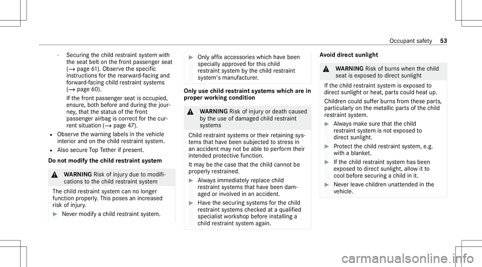 MERCEDES-BENZ C-CLASS COUPE 2021 Workshop Manual -
Secu ring thech ild restra int system with
th eseat beltonthefront passeng erseat
(/ page61 ).Obser vethespecif ic
ins truction sfo rth ere ar wa rd-faci ng and
fo rw ard-f acin gch ild restra int s MERCEDES-BENZ C-CLASS COUPE 2021 Workshop Manual -
Secu ring thech ild restra int system with
th eseat beltonthefront passeng erseat
(/ page61 ).Obser vethespecif ic
ins truction sfo rth ere ar wa rd-faci ng and
fo rw ard-f acin gch ild restra int s