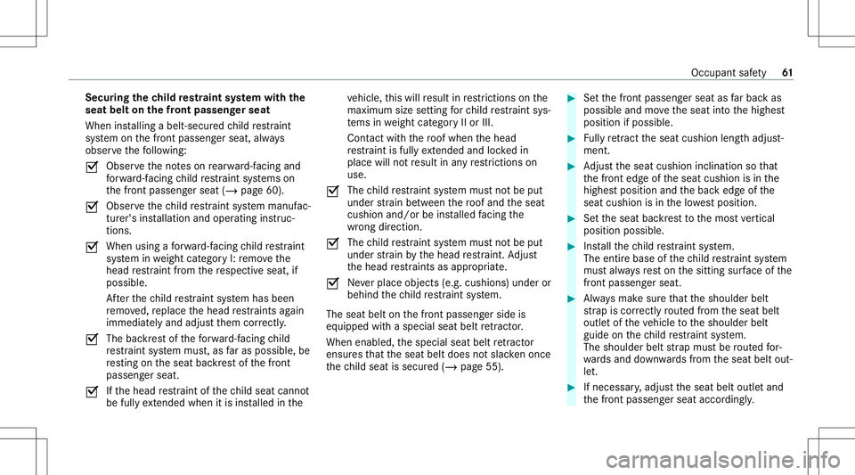 MERCEDES-BENZ C-CLASS COUPE 2021  Owners Manual Secur
ingthech ild restra int system withth e
seat beltonthefront passeng erseat
When installing abelt- secur edchild restra int
sy stem onthefront passeng erseat, always
obser vethefo llo wing:
0073 