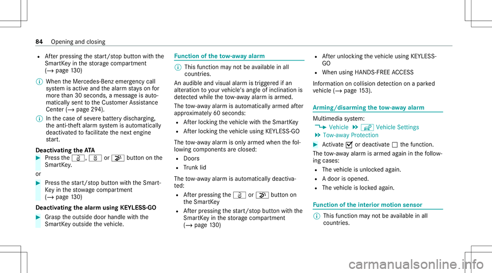 MERCEDES-BENZ C-CLASS COUPE 2021 Manual Online R
Afterpr essing thest ar t/ stop butt onwithth e
Smar tKey inthestor ag ecom partmen t
(/ page13 0)
% WhentheMer cedes‑ Benzemergency call
sy stem isactiv eand thealar mstay son for
mor eth an 30 s