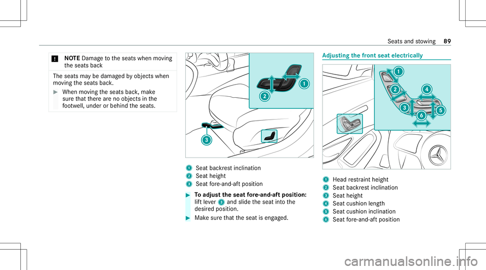 MERCEDES-BENZ C-CLASS COUPE 2021 Owners Manual *
NO
TEDama getotheseats when moving
th eseats back The
seats maybe damag edbyobject swhen
mo ving theseats back. #
When moving theseats back,mak e
sur eth at ther ear eno objec tsinthe
fo ot we ll,un MERCEDES-BENZ C-CLASS COUPE 2021 Owners Manual *
NO
TEDama getotheseats when moving
th eseats back The
seats maybe damag edbyobject swhen
mo ving theseats back. #
When moving theseats back,mak e
sur eth at ther ear eno objec tsinthe
fo ot we ll,un