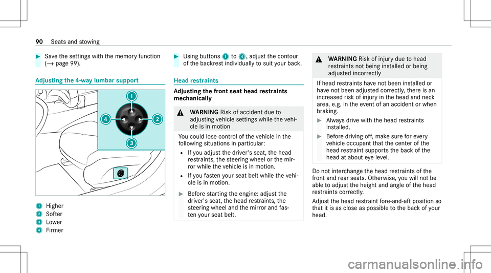 MERCEDES-BENZ C-CLASS COUPE 2021  Owners Manual #
Save these ttings withth ememor yfunc tion
(/ page99). Ad
jus tingthe 4-waylum bar support 1
Higher
2 Softer
3 Lowe r
4 Firmer #
Usingbuttons 1to4 ,adjus tth econ tour
of thebac kres tindividuall yt