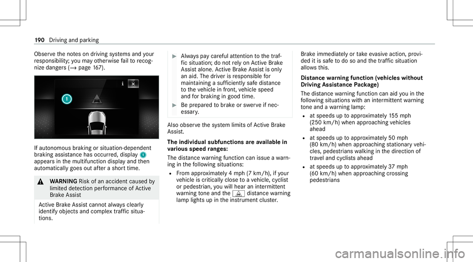 MERCEDES-BENZ E-CLASS COUPE 2021 Owners Manual Obser
vetheno teson driving systems andyour
re sponsibili ty;yo uma yot her wise failto recog‐
nize dangers(/ page 167). If
au tonomo usbraki ng orsitua tion-de pende nt
br aki ng assist anc ehas oc MERCEDES-BENZ E-CLASS COUPE 2021 Owners Manual Obser
vetheno teson driving systems andyour
re sponsibili ty;yo uma yot her wise failto recog‐
nize dangers(/ page 167). If
au tonomo usbraki ng orsitua tion-de pende nt
br aki ng assist anc ehas oc