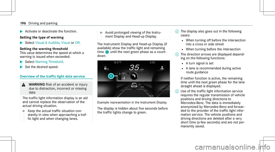 MERCEDES-BENZ E-CLASS COUPE 2021 Owners Manual #
Activateor deacti vate thefunc tion.
Se tting thety pe ofwa rning #
Selec tVisual &Audible ,Visual orOff .
Se tting thewa rning threshold
This value determ ines thespeed atwhic ha
wa rning isissued MERCEDES-BENZ E-CLASS COUPE 2021 Owners Manual #
Activateor deacti vate thefunc tion.
Se tting thety pe ofwa rning #
Selec tVisual &Audible ,Visual orOff .
Se tting thewa rning threshold
This value determ ines thespeed atwhic ha
wa rning isissued